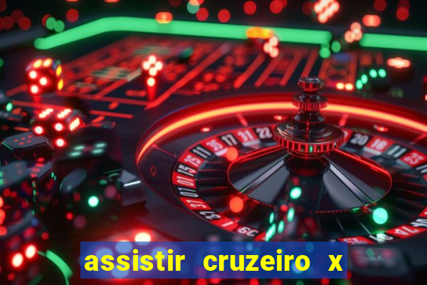 assistir cruzeiro x corinthians ao vivo gratis